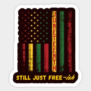 Distressed African American Flag, Still Just Free-ish Sticker
